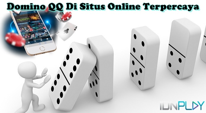 Domino QQ Di Situs Online Terpercaya
