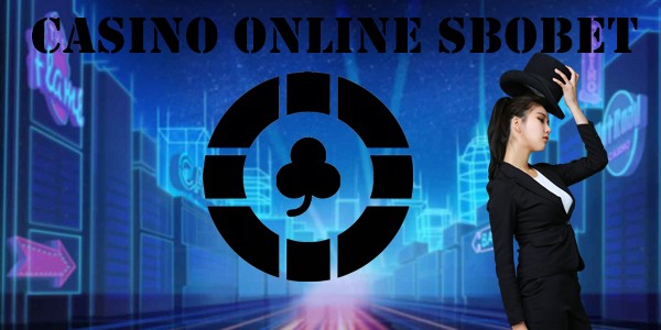 Casino Online SBOBET dan Persiapan Bermain Agar Lancar